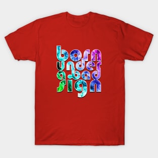 Born under a bad sign T-Shirt